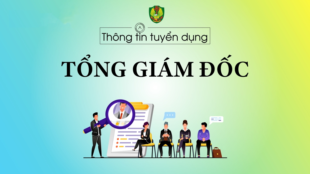 [Thông báo thi tuyển] Chức danh Tổng giám đốc